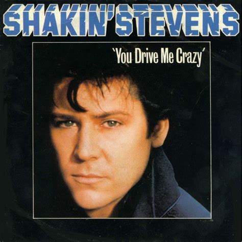 you drive me crazy lyrics shakin stevens.